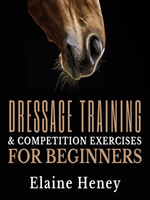 cover image of Dressage training and competition exercises for beginners